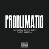Danii Jordan - Problematic (feat. Melody Napoleon) - Single